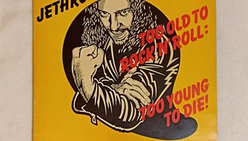 Jethro Tull -  Too Old to Rock N Roll: Too Young To Die